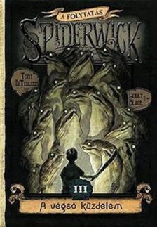 Tony DiTerlizzi ,  Holly Black - A VÉGSŐ KÜZDELEM III. - SPIDERWICK [antikvár]