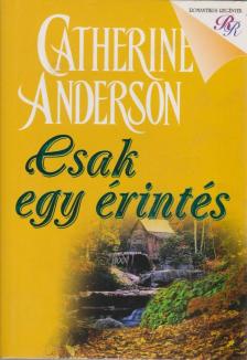 Catherine Anderson - Csak egy érintés [antikvár]