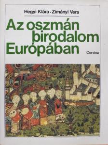 Hegyi Klára - Az oszmán birodalom Európában [antikvár]