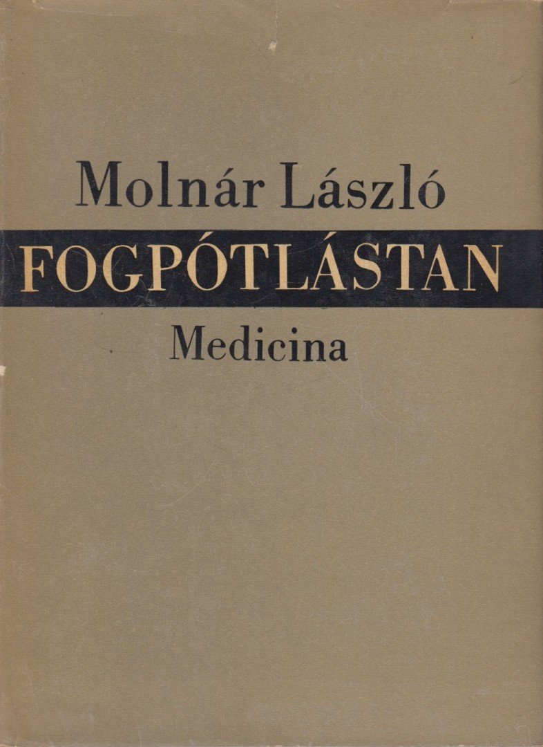MOLNÁR LÁSZLÓ - Fogpótlástan [antikvár]