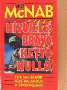 Andy McNab - Hívójele: Bravó Kettő Nulla [antikvár]