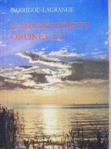 Reginald P. Garrigou-Lagrange - A megkezdett örökélet [antikvár]