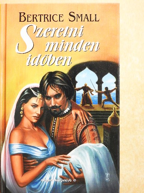 Bertrice Small - Szeretni minden időben [antikvár]