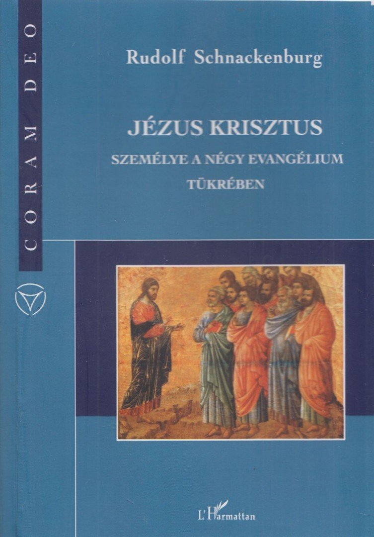 Rudolf Schnackenburg - Jézus Krisztus személye a négy evangélium tükrében [antikvár]