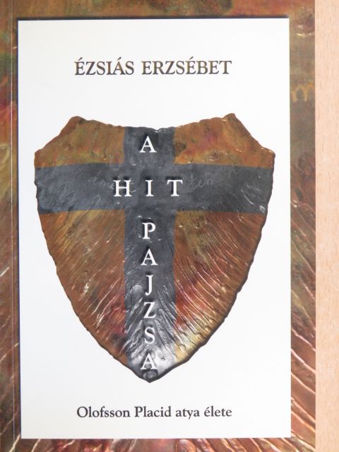 Ézsiás Erzsébet - A hit pajzsa [antikvár]