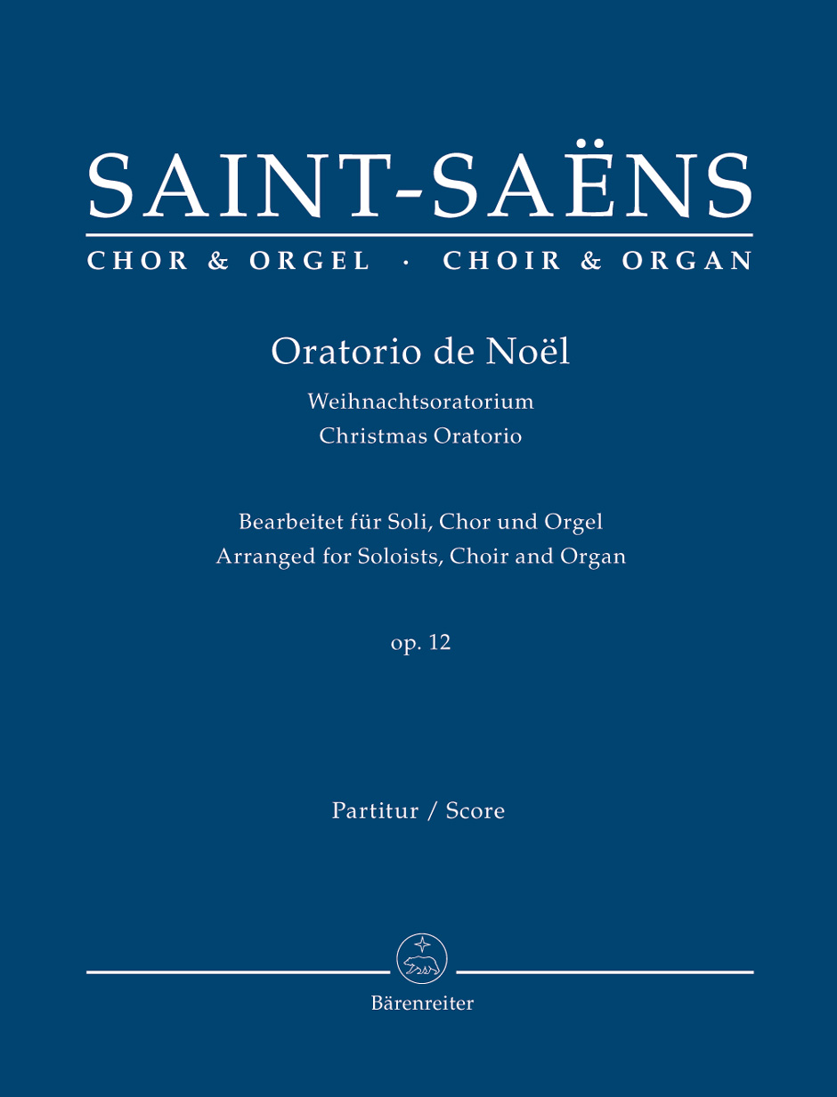 SAINT -SAENS - ORATORIO NOEL OP.12 BEARBEITET FÜR SOLI, CHOR UND ORGEL PARTITUR