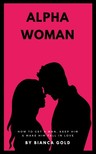 Gold Bianca - Alpha Woman [eKönyv: epub, mobi]