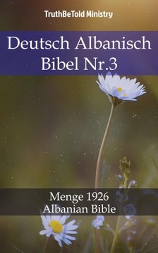 TruthBeTold Ministry, Joern Andre Halseth, Hermann Menge - Deutsch Albanisch Bibel Nr.3 [eKönyv: epub, mobi]