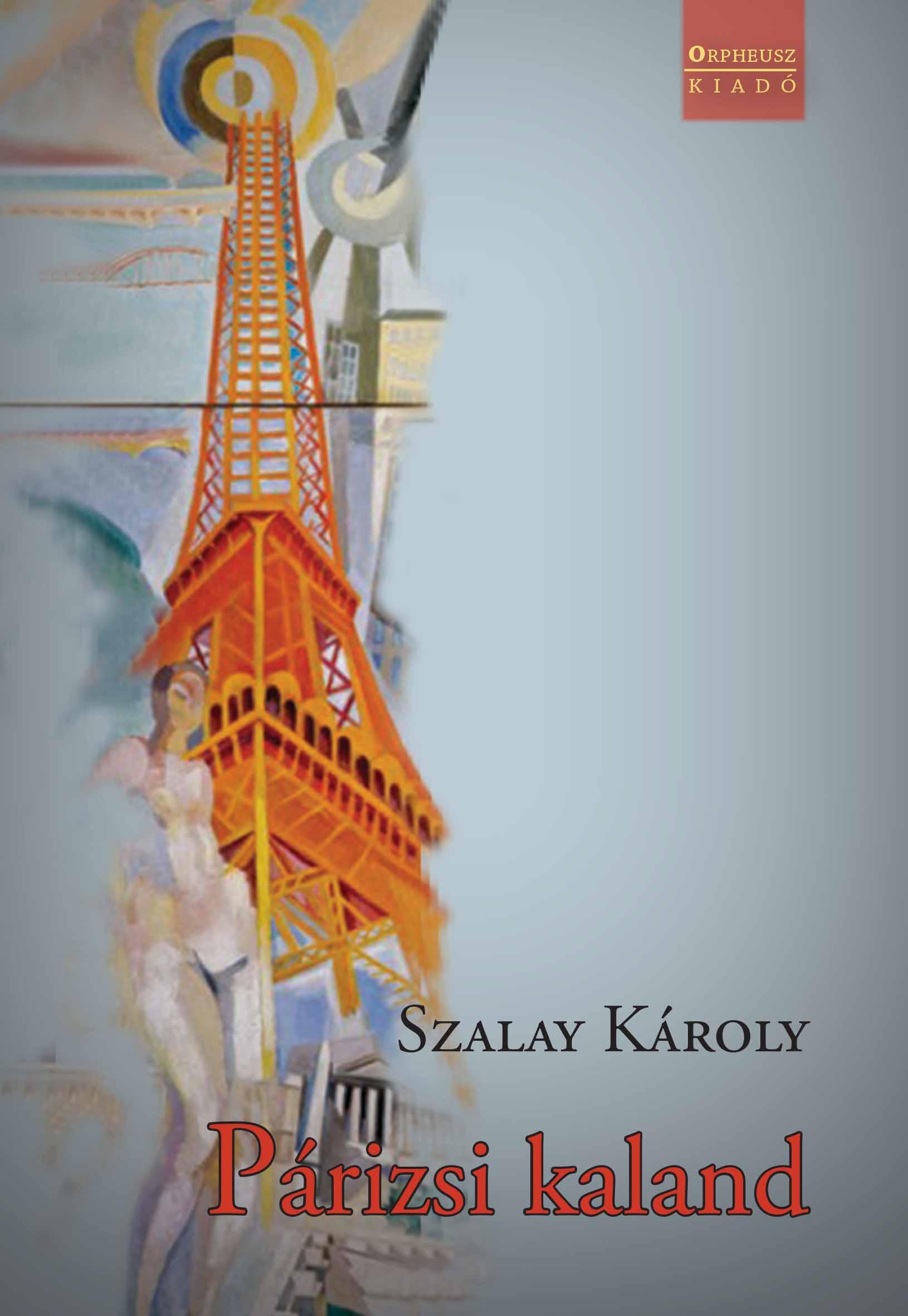 SZALAY KÁROLY - Párizsi kaland