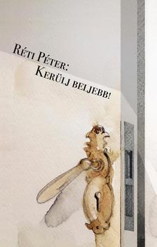 Réti Péter - Kerülj beljebb