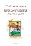 TÖMÖRKÉNY ISTVÁN - Rózsa Sándor nálunk - Betyárok és egyebek