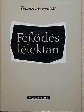 Tadeusz Nowogrodzki - Fejlődéslélektan [antikvár]