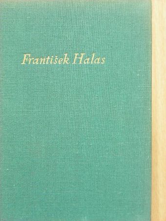 Frantisek Halas - Frantisek Halas [antikvár]