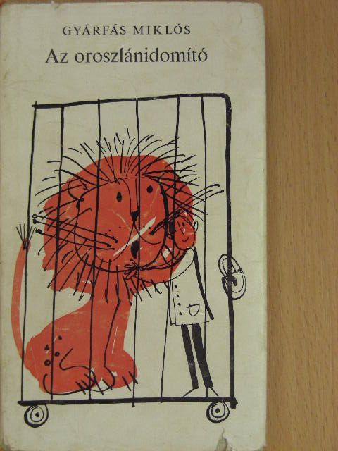Gyárfás Miklós - Az oroszlánidomító [antikvár]