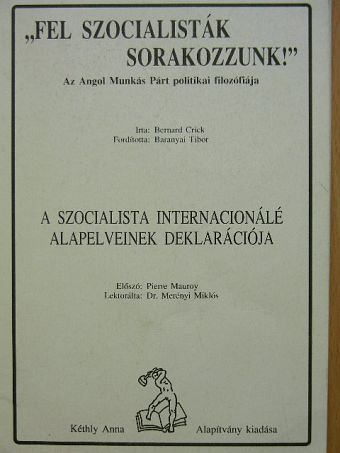 Bernard Crick - A szocialista internacionálé alapelveinek deklarációja [antikvár]
