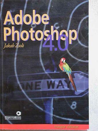 Jakab Zsolt - Adobe Photoshop 4.0 [antikvár]