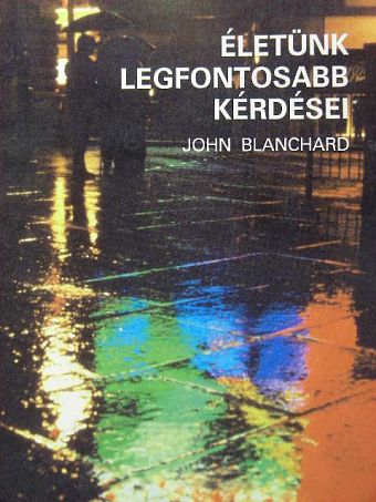 John Blanchard - Életünk legfontosabb kérdései [antikvár]
