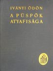 Iványi Ödön - A püspök atyafisága [antikvár]