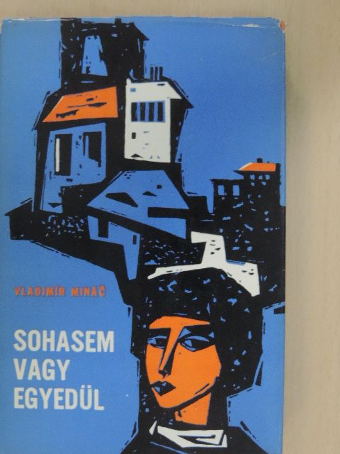 Vladimir Minác - Sohasem vagy egyedül [antikvár]