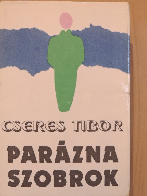 Cseres Tibor - Parázna szobrok [antikvár]