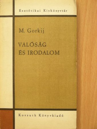 M. Gorkij - Valóság és irodalom [antikvár]