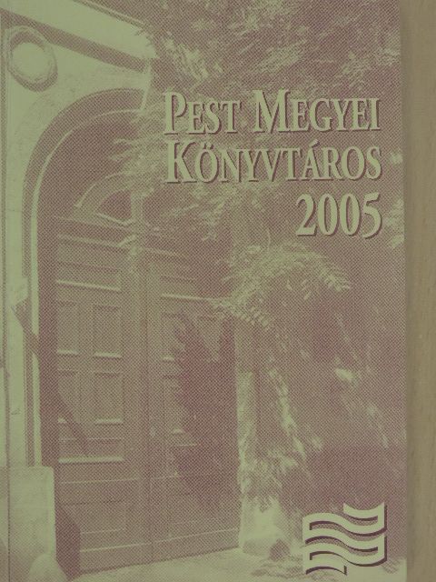 Csoma Attila - Pest megyei könyvtáros 2005/1. [antikvár]