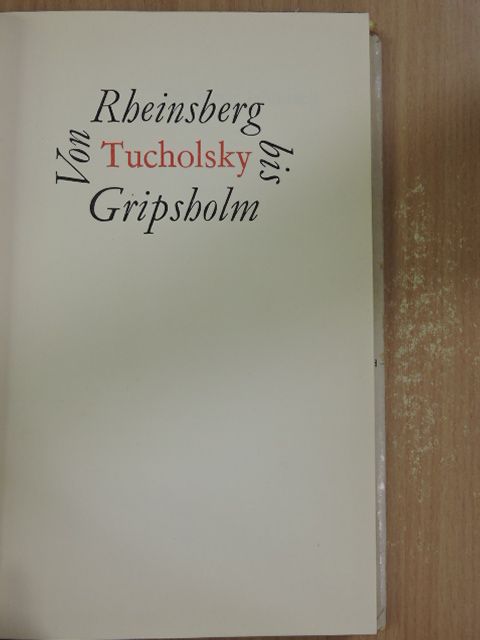 Kurt Tucholsky - Von Rheinsberg bis Gripsholm [antikvár]