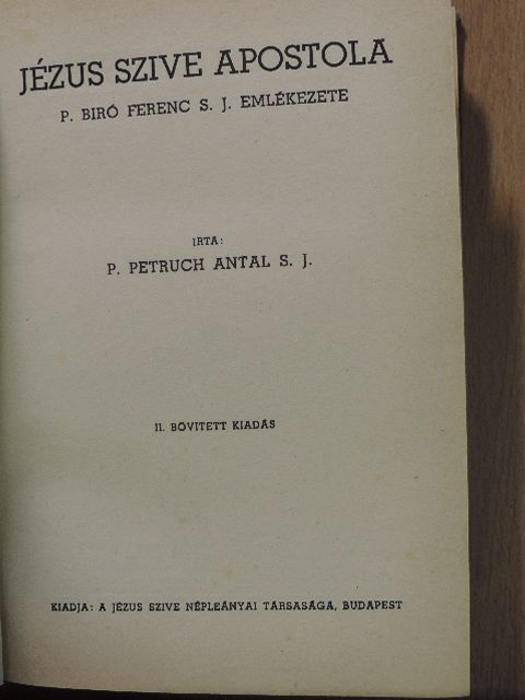 P. Petruch Antal - Jézus szive apostola [antikvár]