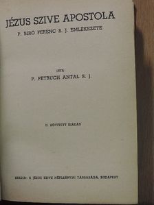 P. Petruch Antal - Jézus szive apostola [antikvár]