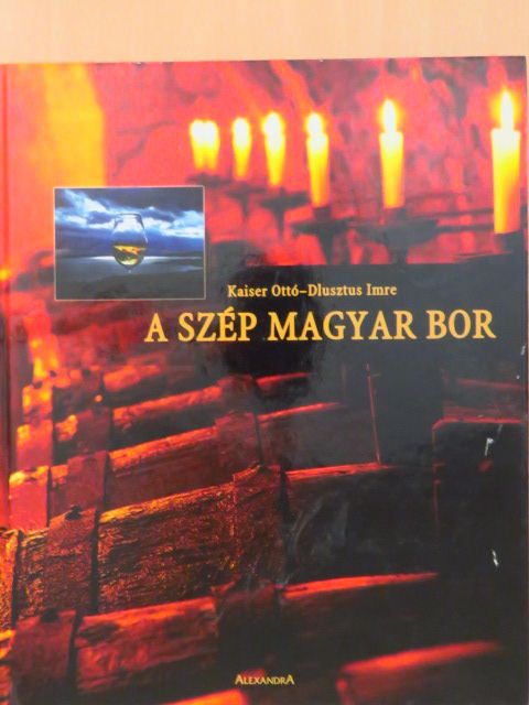 Dlusztus Imre - A szép magyar bor [antikvár]