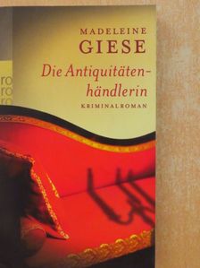 Madeleine Giese - Die Antiquitätenhändlerin [antikvár]