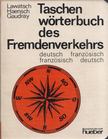 Edeltrud Lawatsch, Günther Haensch, Francine Gaudray - Taschenwörterbuch des Fremdenverkehrs deutsch-franzözisch franzözisch-deutsch [antikvár]