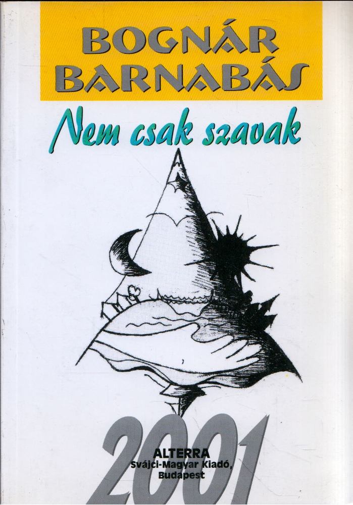 Bognár Barnabás - Nem csak szavak [antikvár]