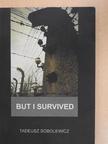 Tadeusz Sobolewicz - But I Survived [antikvár]