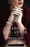 Shana Abé - A második Mrs. Astor [eKönyv: epub, mobi]