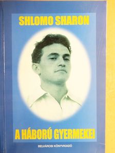 Shlomo Sharon - A háború gyermekei [antikvár]