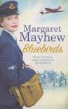 Margaret Mayhew - Bluebirds [antikvár]