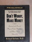 Richard Carlson, Ph.D. - Don't Worry, Make Money [antikvár]