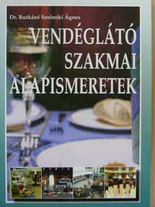Dr. Burkáné Szolnoki Ágnes - Vendéglátó szakmai alapismeretek [antikvár]