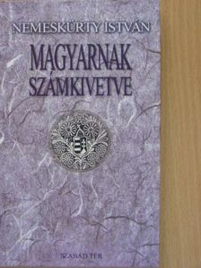 Nemeskürty István - Magyarnak számkivetve [antikvár]