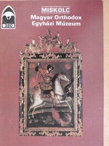 Kárpáti László - Miskolc - Magyar Orthodox Egyházi Múzeum [antikvár]