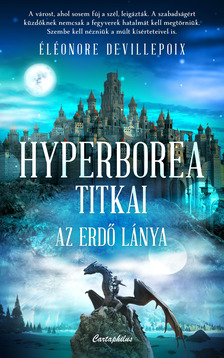 Éléonore Devillepoix - Hyperborea titkai - Az erdő lánya [eKönyv: epub, mobi]