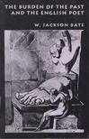 W. Jackson Bate - The Burden of the Past and the English Poet [antikvár]