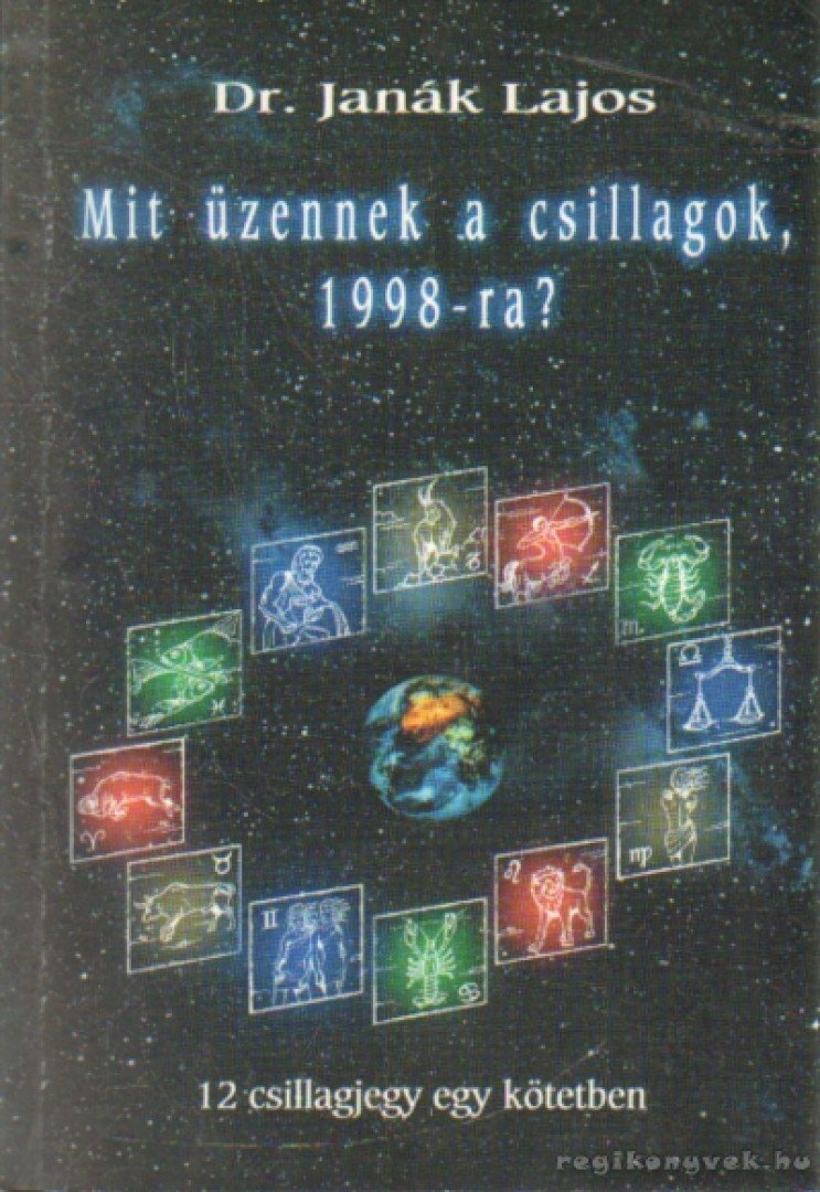 JANÁK LAJOS - Mit üzennek a csillagok 1998-re? [antikvár]