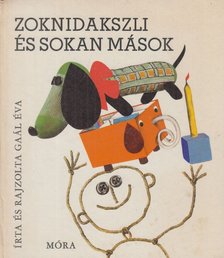 Gaál Éva - Zoknidakszli és sokan mások [antikvár]