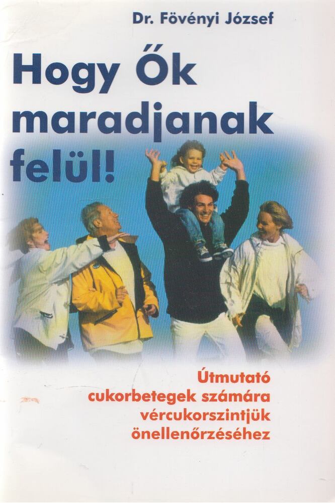 Dr. Fövényi József - Hogy ők maradjanak felül! [antikvár]