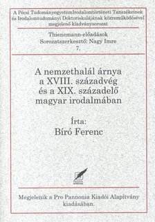 Bíró Ferenc - A nemzethalál árnya a XVIII. századvég és a XIX. századelő magyar irodalmában [antikvár]