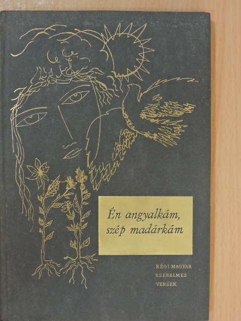 Fáy András - Én angyalkám, szép madárkám [antikvár]