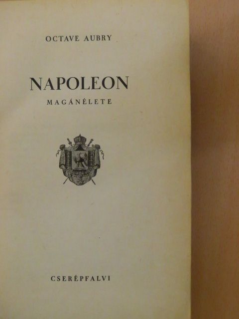 Octave Aubry - Napoleon magánélete [antikvár]