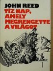 John Reed - Tíz nap, amely megrengette a világot [antikvár]